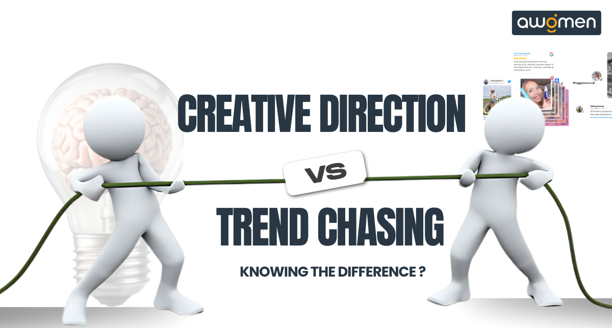 Creative Direction vs Trend Chasing: Knowing the Difference
